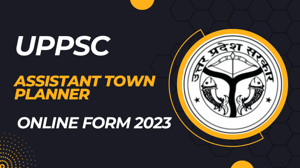 Uppsc assistant town planner recruitment 2023