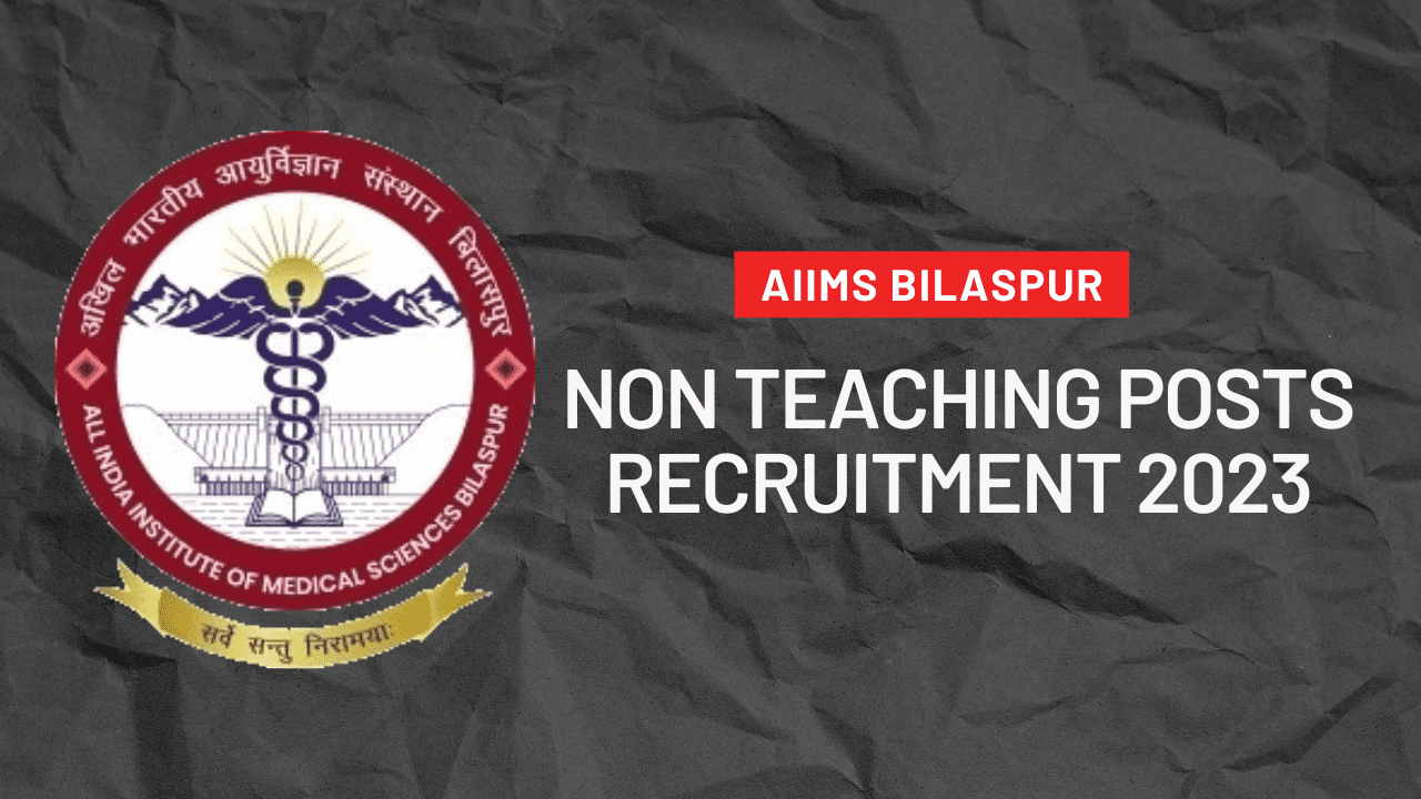 AIIMS Bilaspur Recruitment 2023 AIIMS Bilaspur Non Teaching Online Form