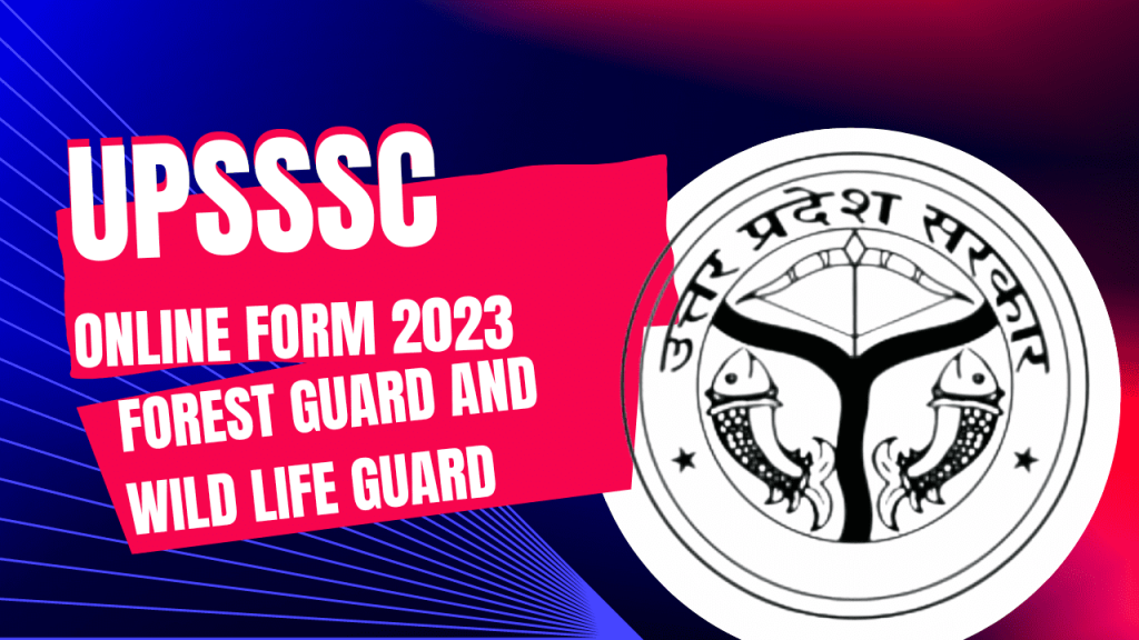 Upsssc forest guard recruitment 2023 1 Upsssc forest guard and wild life guard recruitment 2023