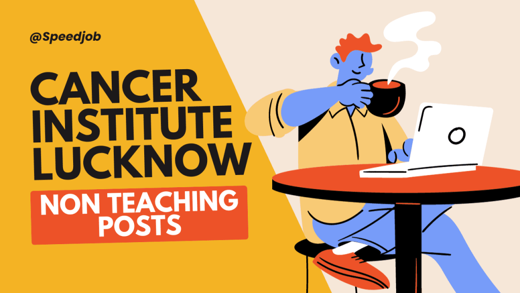 Lucknow cancer institute recruitment 2023 1 Lucknow cancer institute recruitment 2023
