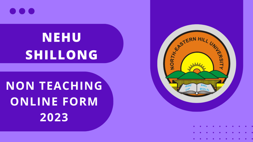 Nehu shillong recruitment 2023 1 Nehu shillong non teaching online form 2023