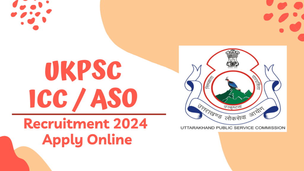 Ukpsc icc/aso recruitment 2024 1 Ukpsc icc/aso recruitment 2024