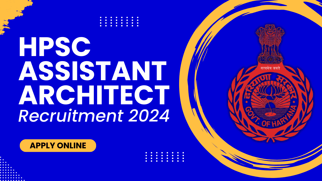 HPSC Assistant Architect Recruitment 2024