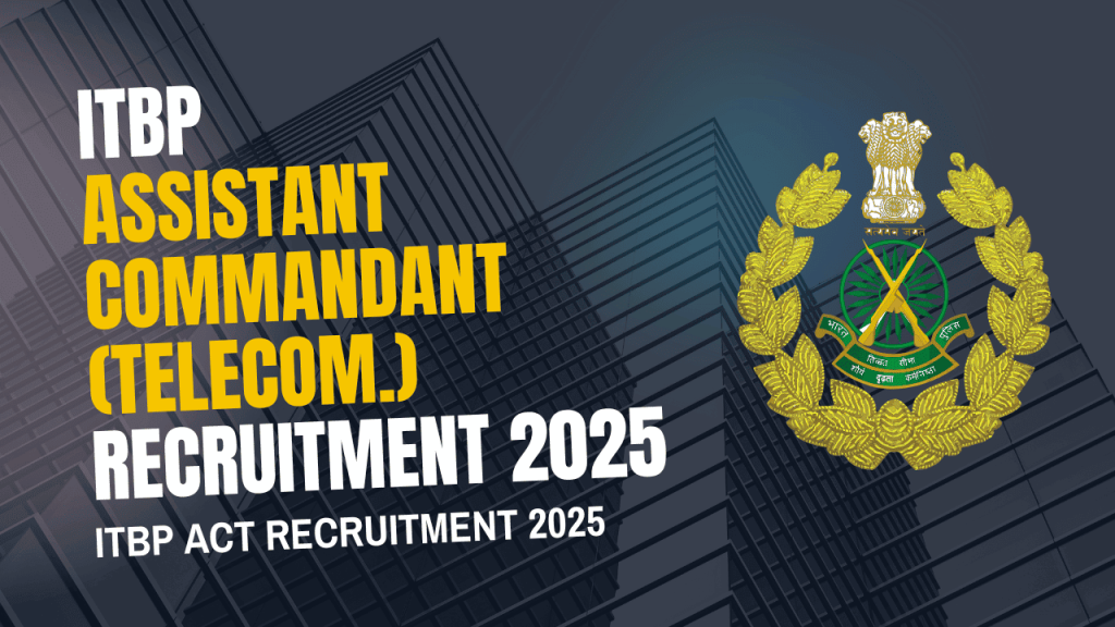 Itbp assistant commandant telecom recruitment 2025 1 Itbp assistant commandant (telecommunication) recruitment 2025