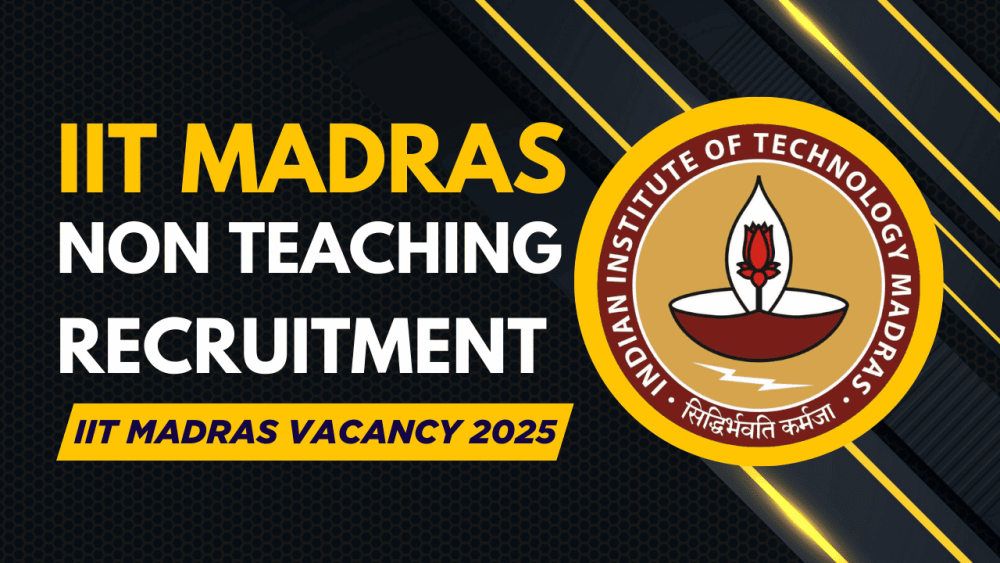 Iit madras vacancy 2025 1 Iit madras vacancy / recruitment 2025