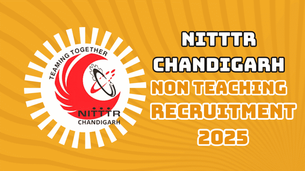 Nitttr chandigarh non teaching recruitment 2025