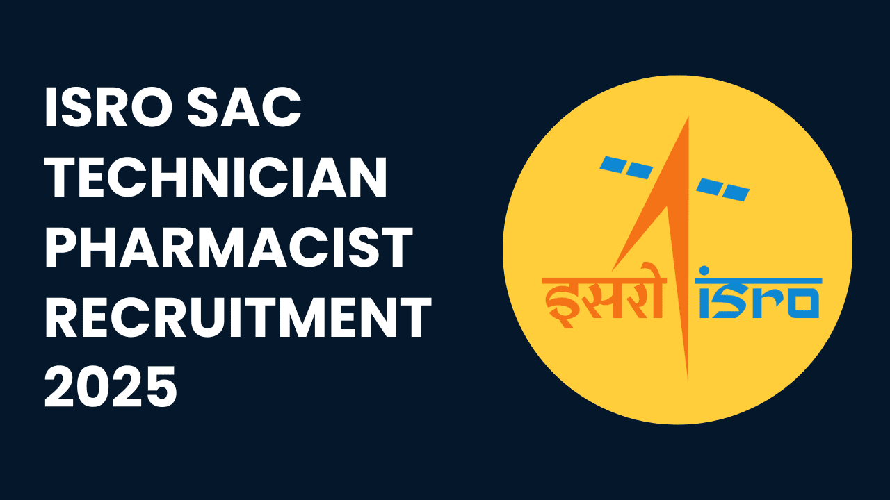 ISRO SAC Technician and Pharmacist Recruitment 2025 1 ISRO SAC Technician and Pharmacist Recruitment 2025