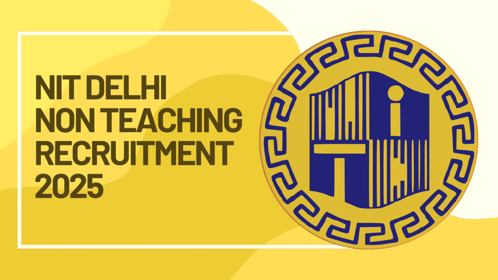 Nit delhi non teaching recruitment 2025 1 Nit delhi non teaching recruitment 2025
