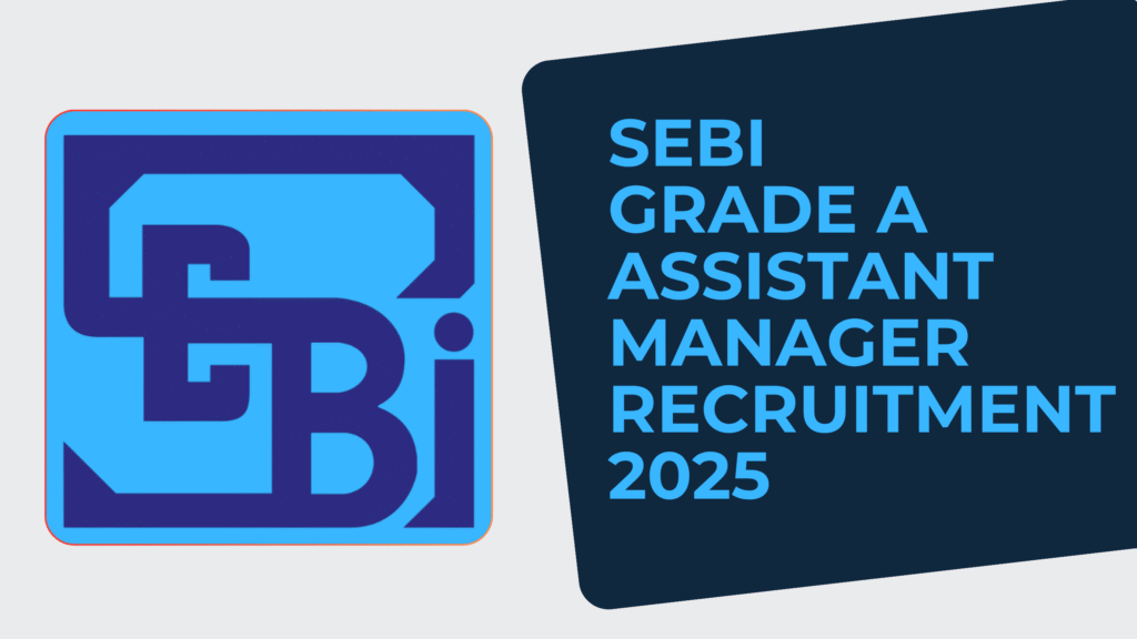 Sebi grade a assistant manager recruitment 2025