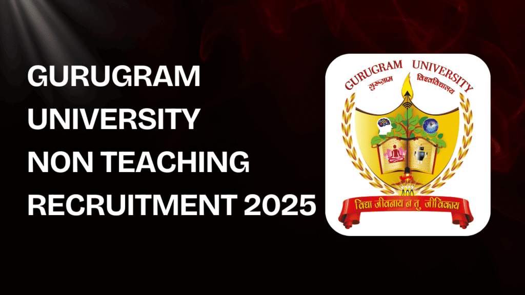 Gurugram university non teaching recruitment 2025 1 Gurugram university non teaching recruitment 2025