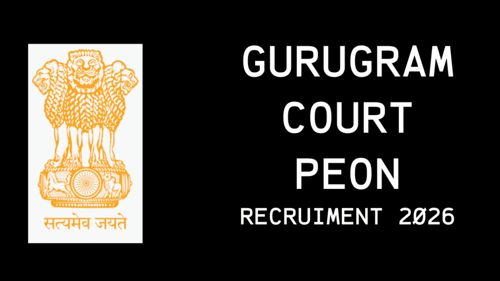 Gurugram court peon recruitment 2026 1 Gurugram court peon recruitment 2026