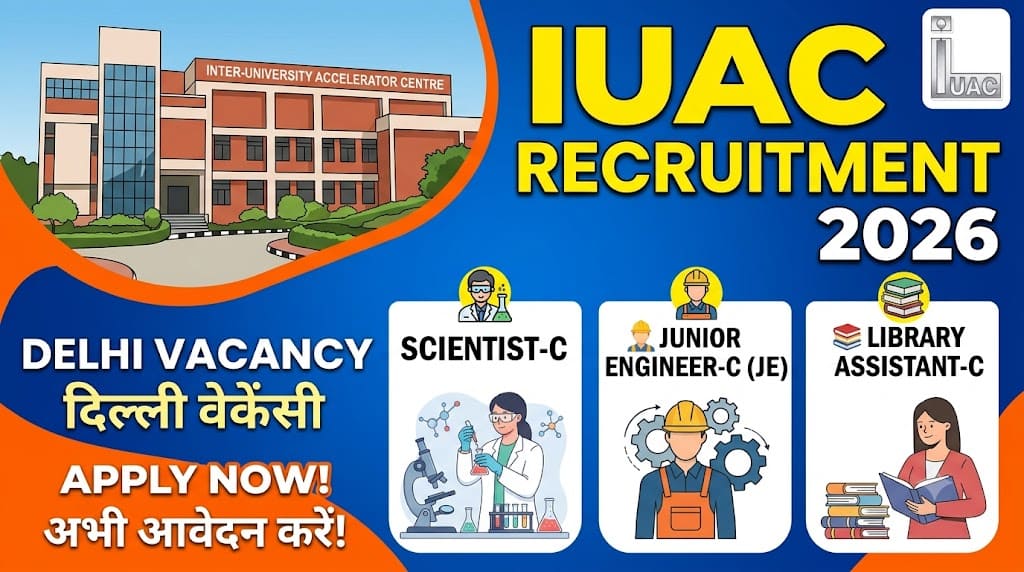 Delhi iuac recruitment 2026 1 Delhi iuac scientist-c, junior engineer-c and library assistant-c recruitment 2026