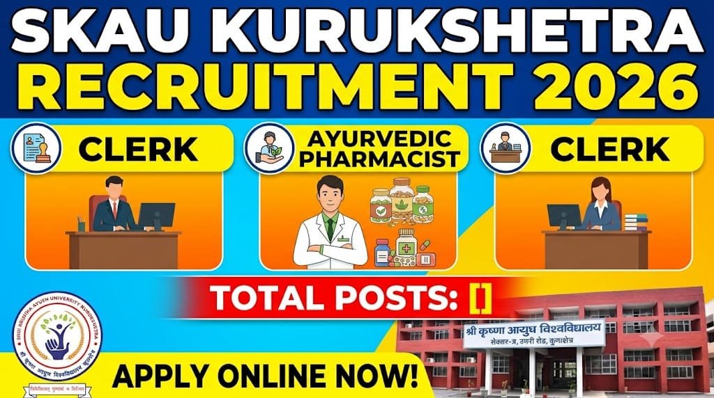 Skau kurukshetra non teaching recruitment 2026 1 Skau kurukshetra non teaching recruitment 2026, shri krishna ayush university kurukshetra clerk, ayurvedic pharmacist, clerk recruitment 2026