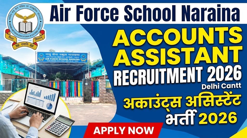 Air force school naraina delhi cantt accounts assistant recruitment 2026 1 Air force school naraina delhi cantt accounts assistant recruitment 2026