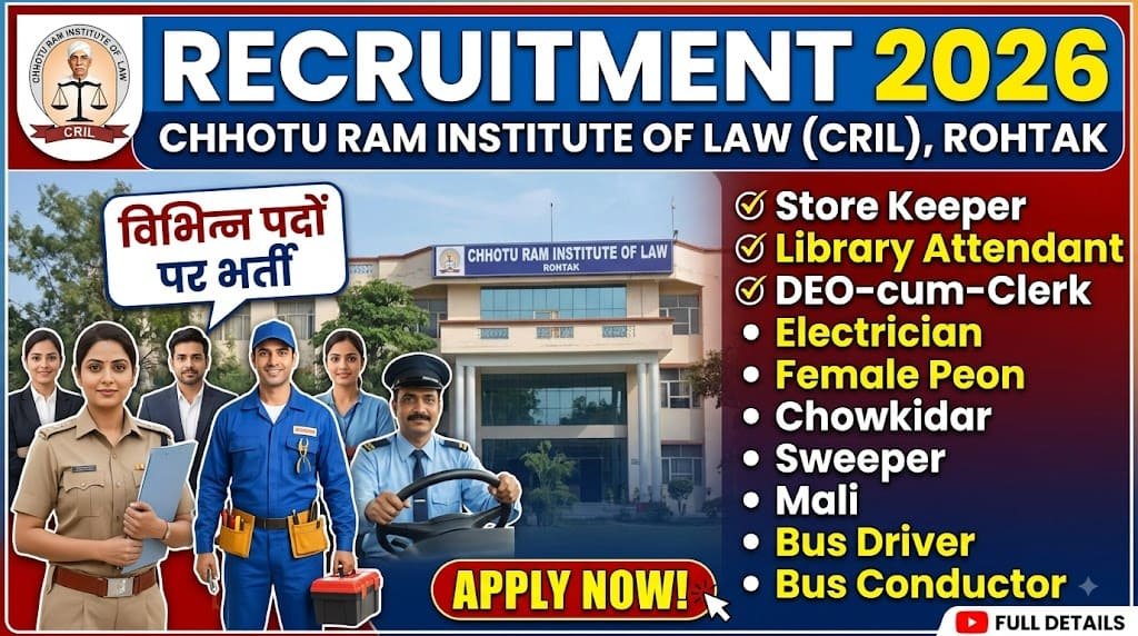 Chhotu ram institute of law rohtak recruitment 2026 1 Chhotu ram institute of law rohtak - store keeper, library attendant, deo-cum-clerk, electrician, female peon, chowkidar, sweeper, mali, bus driver and bus conductor recruitment 2026