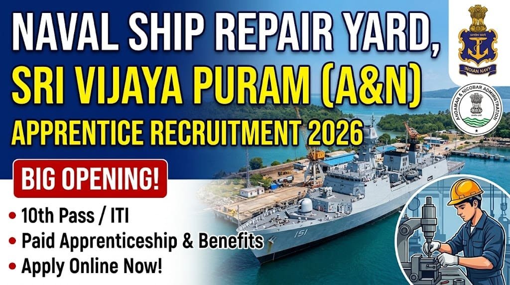 Naval ship repair yard apprentice recruitment 2026 1 Naval ship repair yard, sri vijaya puram (a&n) apprentice recruitment 2026